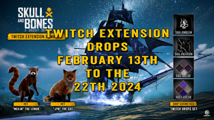 Skull and Bones - Twitch Extension Drops - February 13th to the 22th 2024